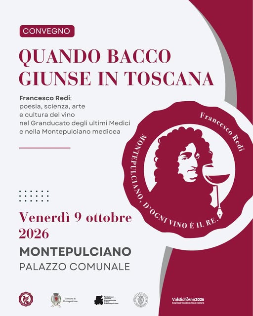 Plakat von Quando Bacco giunse in Toscana. Francesco Redi: poesia, scienza, arte e cultura del vino nel Granducato degli ultimi Medici e nella Montepulciano medicea